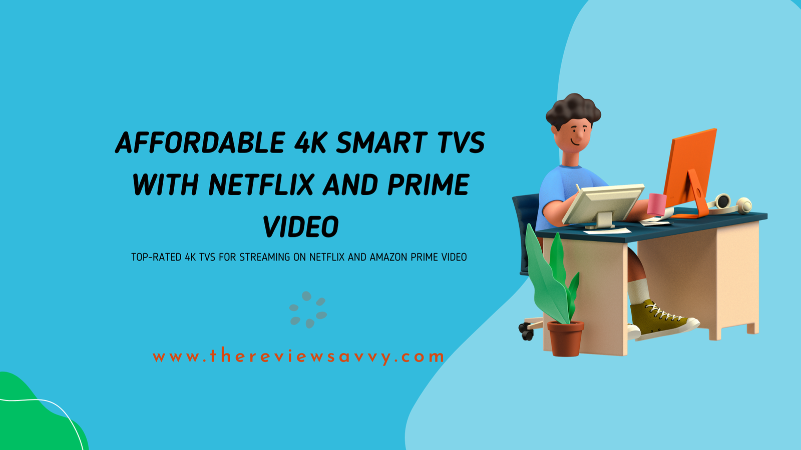 Affordable 4K Smart TVs With Netflix and Prime Video