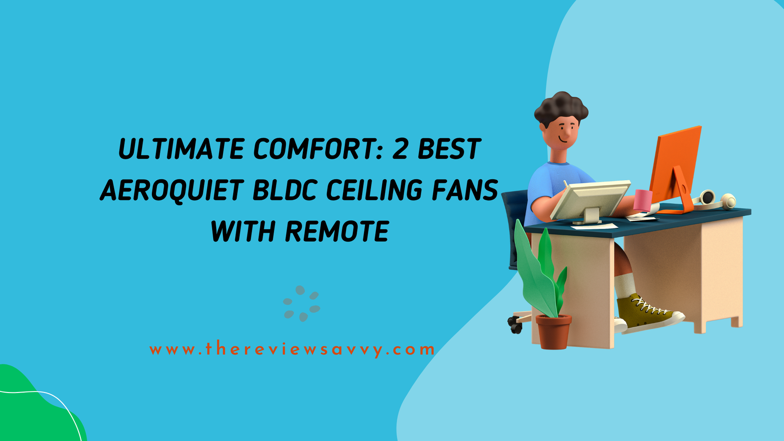 Best Aeroquiet BLDC Ceiling Fans with Remote