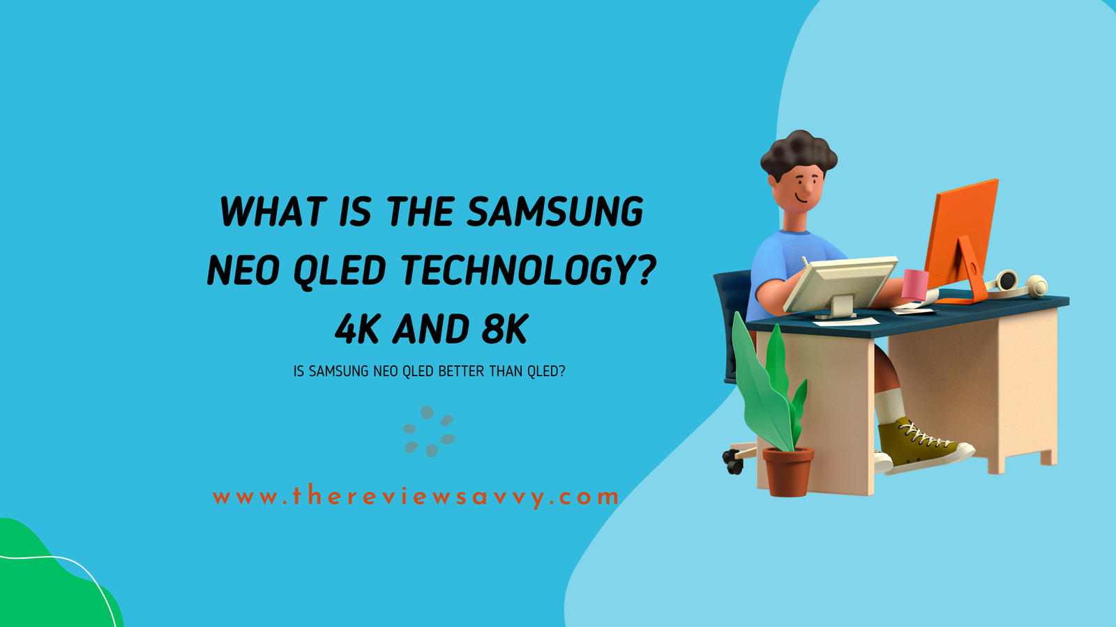 What is the Samsung Neo QLED Technology? 4K and 8K